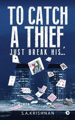 To Catch a Thief, Just Break His....: A Shankar Churl Mystery 1