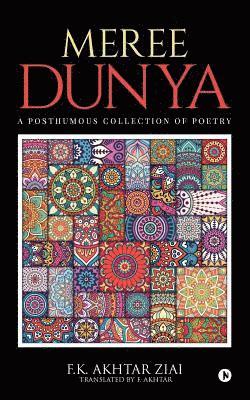 Meree Dunya (My World): Punjabi Ghazal, Geet and Nazm: A Posthumous Collection of Poetry 1