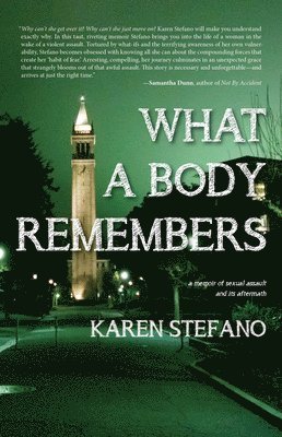 What a Body Remembers: A Memoir of Sexual Assault and Its Aftermath