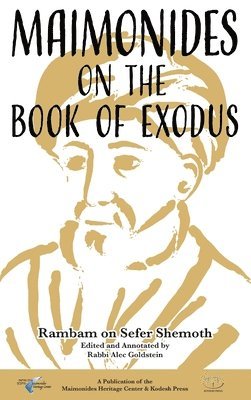 Alec Goldstein - Maimonides on the Book of Exodus: Rambam on Sefer Shemoth, Inbunden
