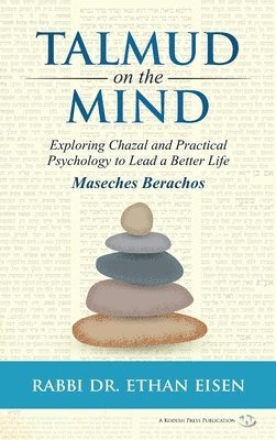 bokomslag Talmud on the Mind: Exploring Chazal and Practical Psychology to Live a Better Life