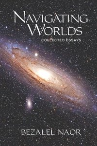 bokomslag Navigating Worlds: Collected Essays (2006-2020)