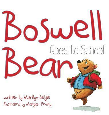 Marilyn Seigle - Boswell Bear Goes to School, Inbunden