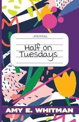 Half on Tuesdays 1