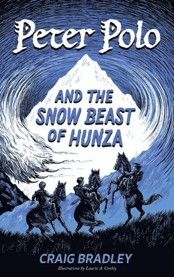 Craig Bradley - Peter Polo and the Snow Beast of Hunza, Inbunden