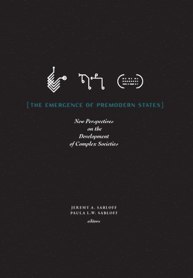 Jeremy a Sabloff, Paula L W Sabloff - Emergence of Premodern States, Inbunden