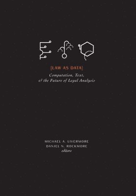 Michael a Livermore, Daniel N Rockmore - Law as Data, Inbunden