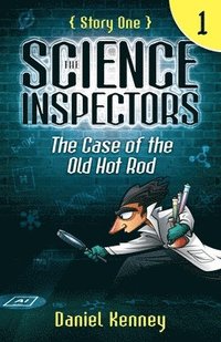bokomslag The Science Inspectors 1: The Case of the Old Hot Rod