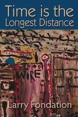 Larry Fondation - Time is the Longest Distance, Häftad