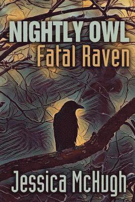 Nightly Owl, Fatal Raven 1