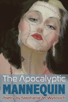 Stephanie M Wytovich - Apocalyptic Mannequin, Häftad