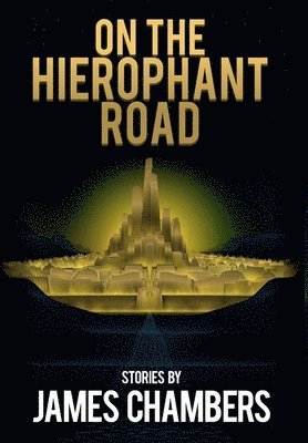 James Chambers - On the Hierophant Road, Inbunden