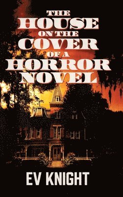 Ev Knight, EV Knight - House on the Cover of a Horror Novel, Inbunden