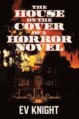 The House on the Cover of a Horror Novel 1