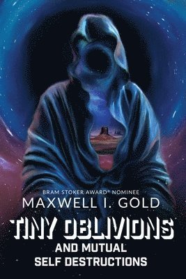 Maxwell I Gold - Tiny Oblivions and Mutual Self Destructions, Häftad