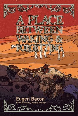Eugen Bacon - Place Between Waking and Forgetting, Häftad