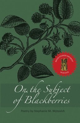 Stephanie M Wytovich - On the Subject of Blackberries, Häftad