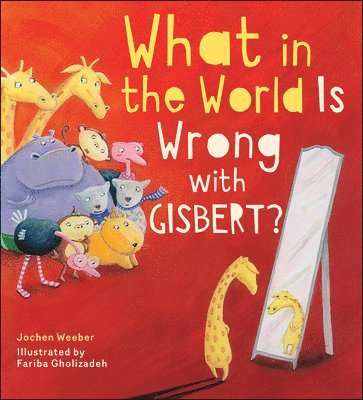 Jochen Weeber - What in the World Is Wrong with Gisbert?, Inbunden