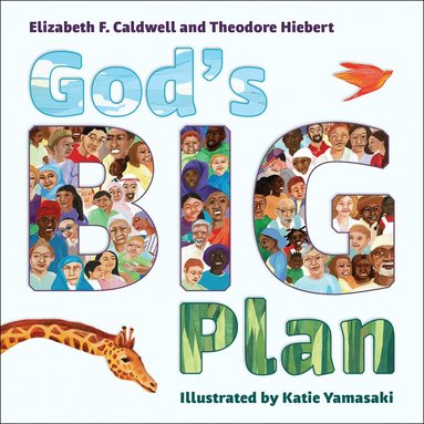 Elizabeth F. Caldwell, Theodore Hiebert - God's Big Plan, Inbunden