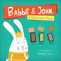 bokomslag Babbit and Joan, a Rabbit and a Phone