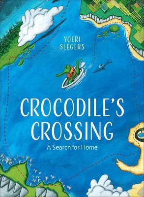 Yoeri Slegers - Crocodile's Crossing: A Search for Home, Inbunden