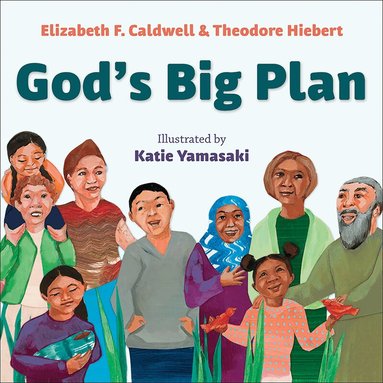 Elizabeth F. Caldwell, Theodore Hiebert, Katie Yamasaki - God’s Big Plan, Kartonnage