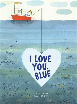 Barroux - I Love You, Blue, Inbunden