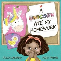 bokomslag A Unicorn Ate My Homework