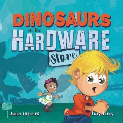 Julia Inserro - Dinosaurs in the Hardware Store, Inbunden