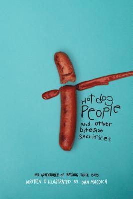 Hotdog People and Other Bitesize Sacrifices 1