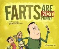 bokomslag Farts Are Not Funny... This Is A Serious Book