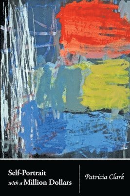 Patricia Clark, Diane Lockward - Self-Portrait with a Million Dollars, Häftad