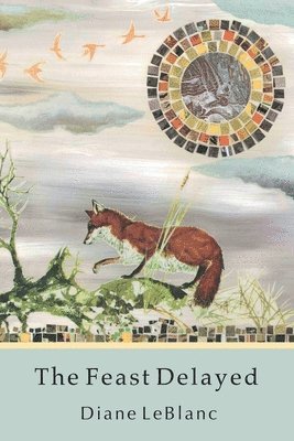 Diane LeBlanc, Diane Leblanc - Feast Delayed, Häftad