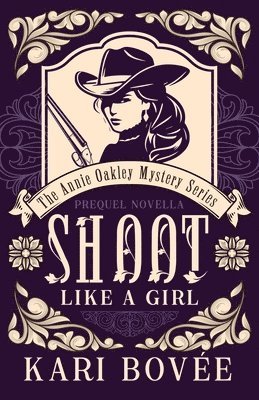 Shoot like a Girl: A Prequel Novella to Girl with a Gun 1