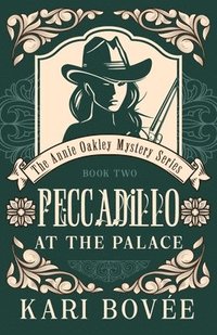 bokomslag Peccadillo at the Palace: An Annie Oakley Mystery