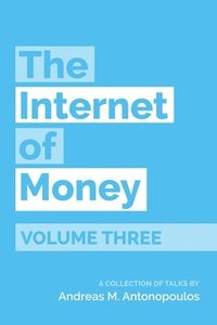 bokomslag The Internet of Money Volume Three