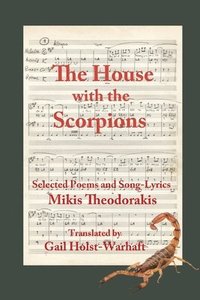 bokomslag The House with the Scorpions: Selected Poems and Song-Lyrics of Mikis Theodorakis