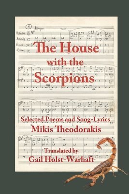 The House with the Scorpions: Selected Poems and Song-Lyrics of Mikis Theodorakis 1