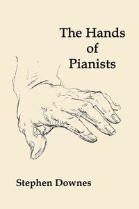 bokomslag The Hands of Pianists