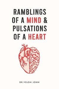 bokomslag Ramblings of a Mind & Pulsations of a Heart