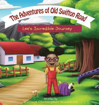 bokomslag The Adventures of Old Swifton Road: Lee's Incredible Journey