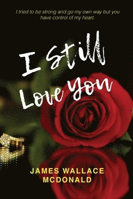 James W McDonald, James W. McDonald, W. McDonald, James - I Still Love You, Häftad