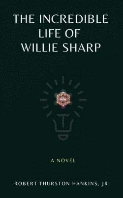 bokomslag The Incredible Life of Willie Sharp