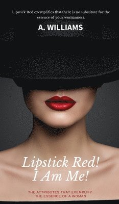 A. Williams - Lipstick Red! I Am Me!, Inbunden
