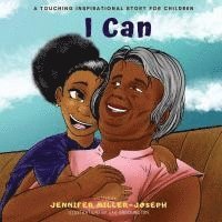 Jennifer Miller-Joseph - I Can, Häftad