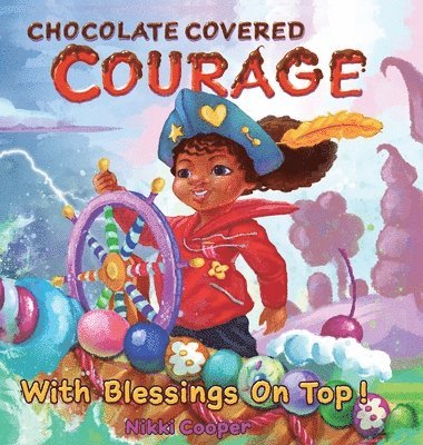 bokomslag Chocolate Covered Courage With Blessings On Top