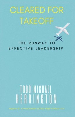 Cleared for Takeoff, The Runway to Effective Leadership 1