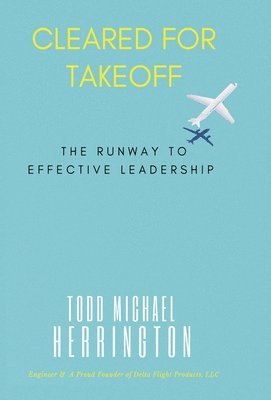 Cleared for Takeoff, The Runway to Effective Leadership 1