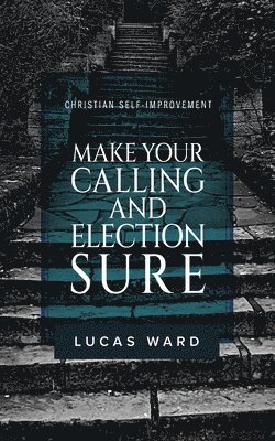 Make Your Calling and Election Sure 1