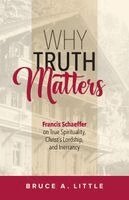 Bruce A Little - Why Truth Matters, Häftad. Tillgänglighet: Lägg i varukorg